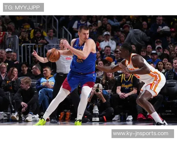 约基奇连续四场三双展现全能实力努力以正确方式打球追求顺利表现